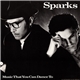 Sparks - Music That You Can Dance To